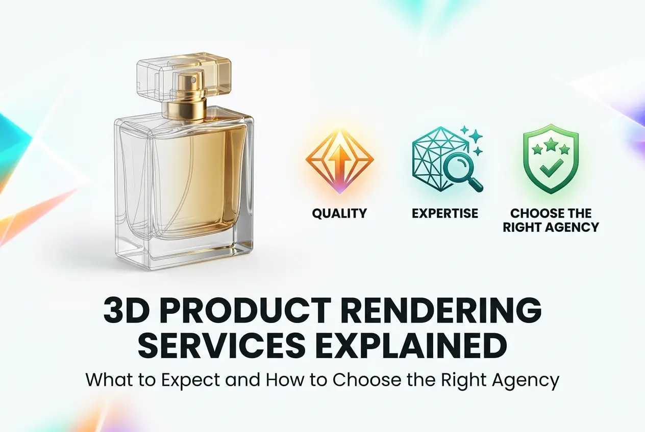 3D Product Rendering Services Explained: What to Expect and How to Choose the Right Agency